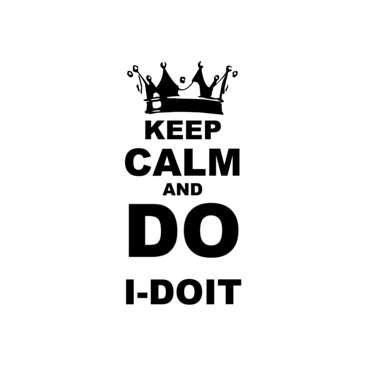 Keep Calm and DO I-DOIT  