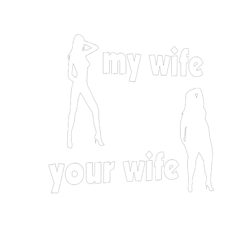 my wife your wife