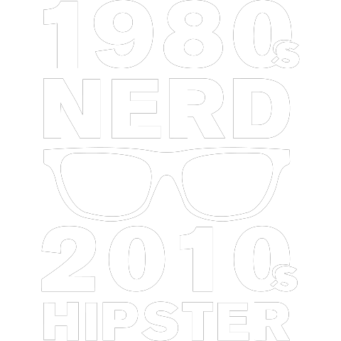 80s Nerd 2010s Hipster