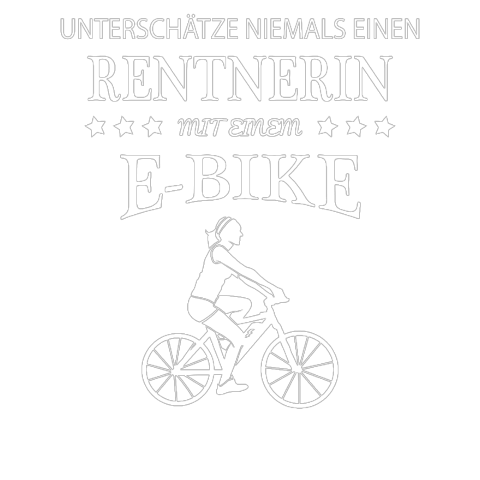 Fahrrad Ebike Rentnerin E-Bike Rente Bike Spruch