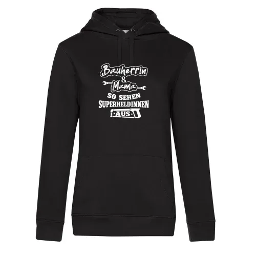 Bauherrin und Mama so sehen Superheldinnen aus Hoodie Frauen Queen Hooded