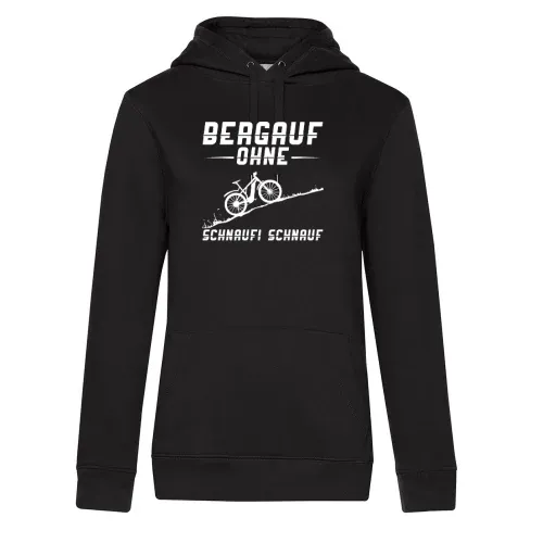 Bergauf Ohne Schnaufi Schnauf - MTB Pedelec Ebike Frauen Hoodie Bergauf Ohne Schnaufi Schnauf - MTB Pedelec Ebike Hoodie