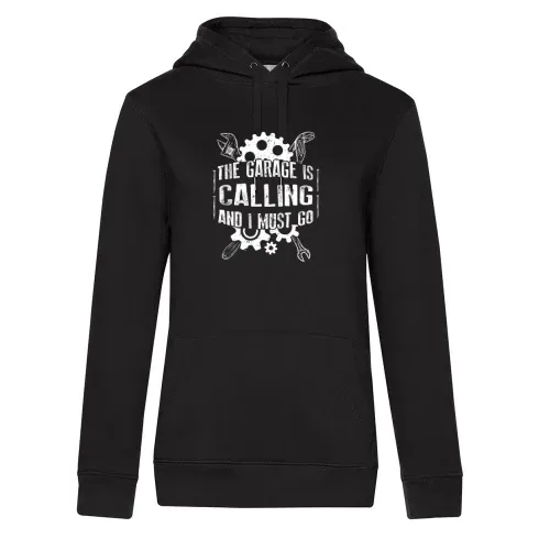 Die Garage ruft und ich muss gehen Kfz Schrauber Frauen Hoodie Die Garage ruft und ich muss gehen Kfz Schrauber Hoodie