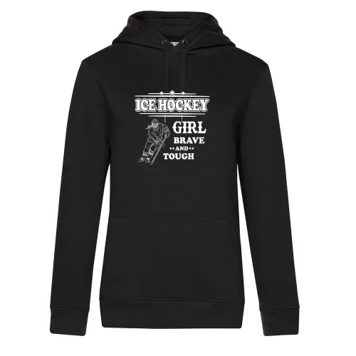 Eishockey Hockey Ice Hockey Girl Brave und Tough Frauen Hoodie