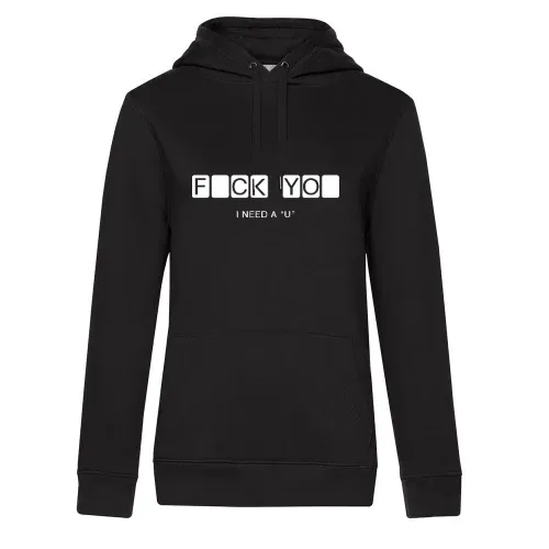 Fuck You ich brauche ein U Frauen Hoodie