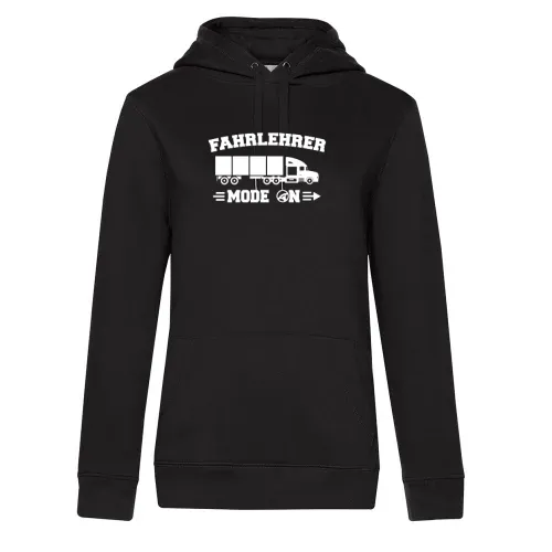 LKW Fahrlehrer Mode On - Truck Lehrer Fahrschule Hoodie Frauen Queen Hooded