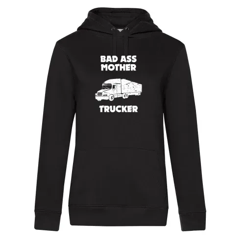 LKW Kraftfahrer Bad Ass Mother Trucker Spruch Hoodie