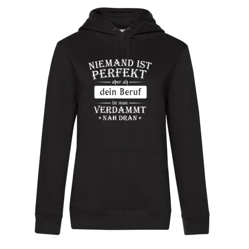 Niemand ist Perfekt aber als... Hoodie Frauen Queen Hooded