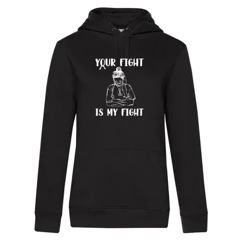 Onkologie Krankenschwester Your Fight Is My Fight Hoodie Frauen Queen Hooded