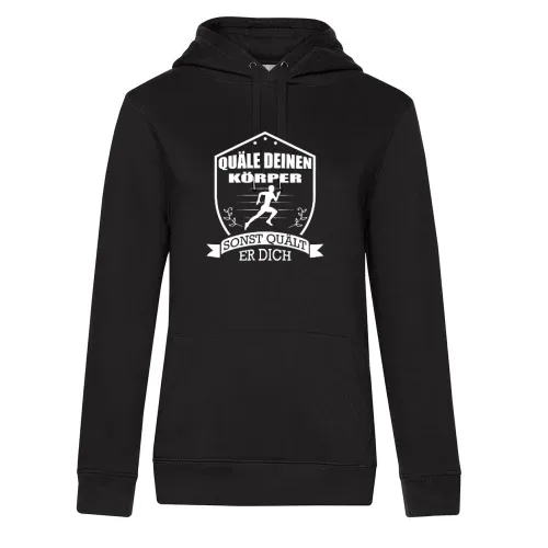 Quäle Deinen Körper Sonst Quält Er Dich - Jogger Frauen Hoodie Quäle Deinen Körper Sonst Quält Er Dich - Jogger Hoodie