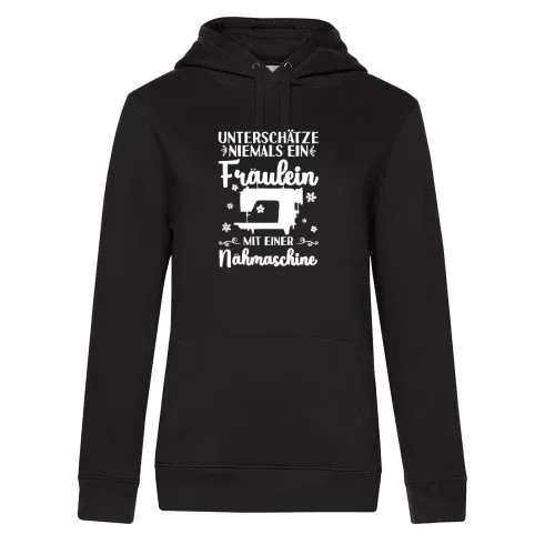 Unterschätze niemals ein Fräulein mit Nähmaschine Hoodie Frauen Queen Hooded