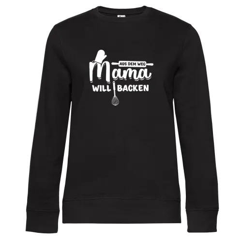 Bäcker Mutti - Aus Dem Weg Mama Will Backen Sweat Frauen Queen Crew Neck