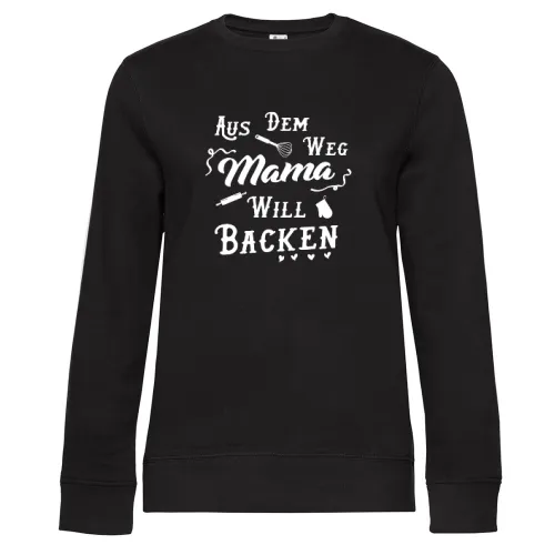 Bäcker Mutti - Aus Dem Weg Mama Will Backen Sweat Frauen Queen Crew Neck
