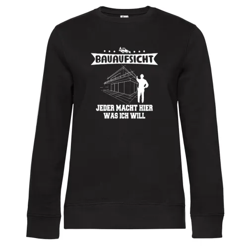 Bauaufsicht Jeder Macht Was Ich Will Bauherr Sweat Frauen Queen Crew Neck