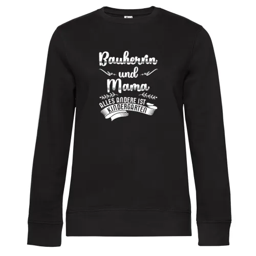 Bauherrin Mama Kein Kindergarten Häuslebauer Motiv Sweat Frauen Queen Crew Neck