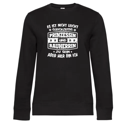 Bauherrin Prinzessin Hausbau Eigenheim Geschenk Frauen Sweat