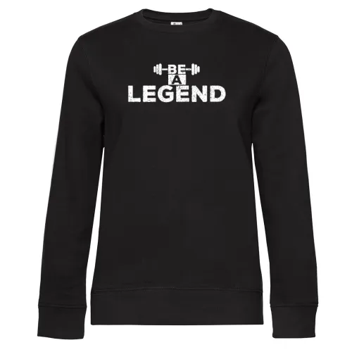 Be A Legend / Werde eine Legende Sweat Frauen Queen Crew Neck