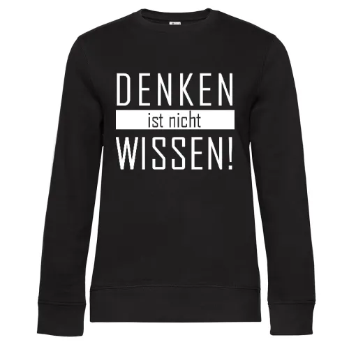 Denken ist nicht Wissen Sweat Frauen Queen Crew Neck