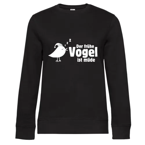 der frühe Vogel ist müde Frauen Sweat