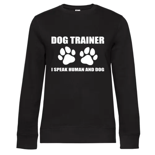 Dog Trainer I Speak Human and Dog Hundetrainer Sweat Frauen Queen Crew Neck