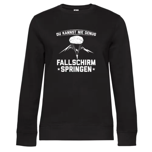 Du Kannst Nie Genug Fallschirmspringen Sweat Frauen Queen Crew Neck