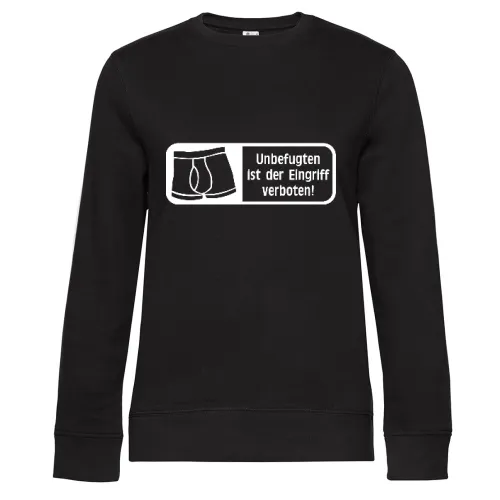 Eingriff verboten! Schlüpfer Schild Frauen Sweat