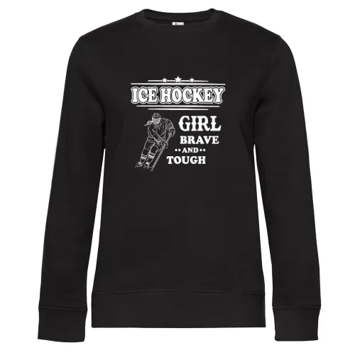 Eishockey Hockey Ice Hockey Girl Brave und Tough Frauen Sweat