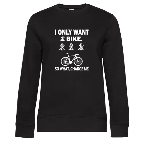 Fahrradfahrer will nur 1 Fahrrad Radfahrer Spruch Sweat Frauen Queen Crew Neck