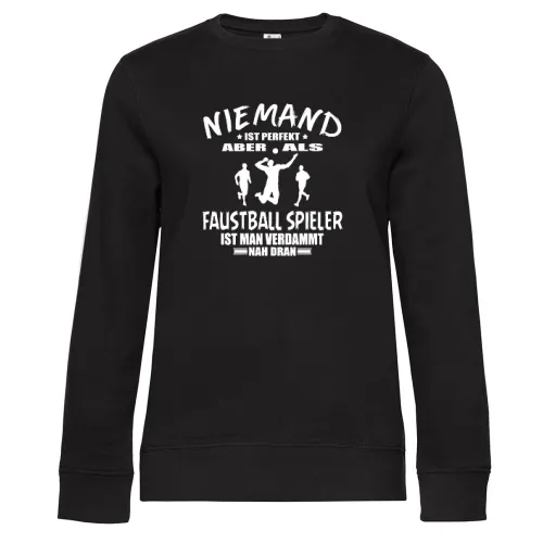 Faustball Fistball Faustballer Ist Perfekt Spruch Sweat Frauen Queen Crew Neck