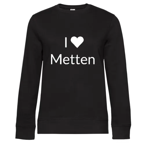 I Love Metten Sweat Frauen Queen Crew Neck