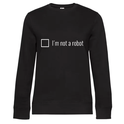 i m not a robot Sweat Frauen Queen Crew Neck