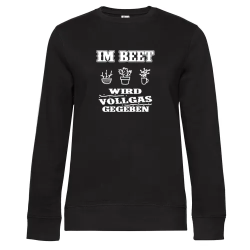 Im Beet Wird Vollgas Gegeben Garten Gärtner Spruch Sweat Frauen Queen Crew Neck