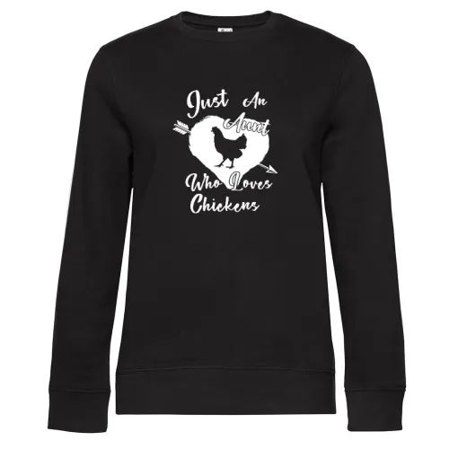 Just an Aunt who loves Chickens Tante liebt Hühner Sweat Frauen Queen Crew Neck