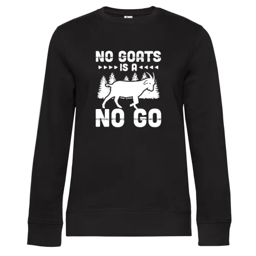 Keine Ziegen ist ein No Go Ziegenhalter Bauernhof Sweat