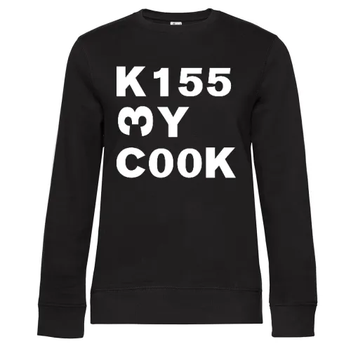 kiss my cook Frauen Sweat