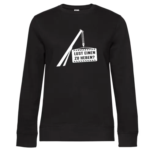 Kran Kranbediener Kranfahrer Lust einen zu heben? Sweat Frauen Queen Crew Neck