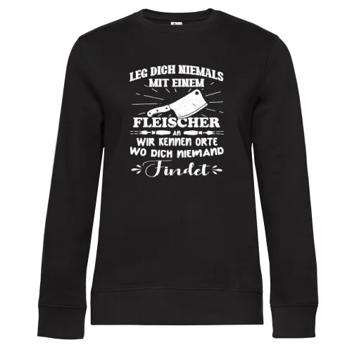 Leg dich niemals mit einem Fleischer an Sweat Frauen Queen Crew Neck