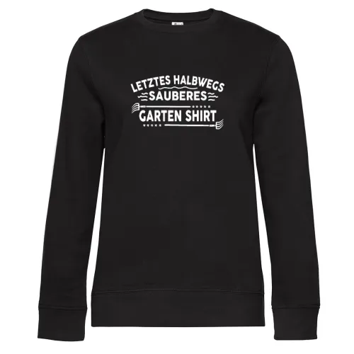 Letztes Halbwegs Sauberes Garten Shirt Gärtner Sweat Frauen Queen Crew Neck