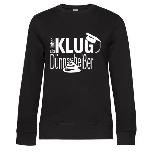 lieber Klugscheisser als Dünnscheisser Sweat