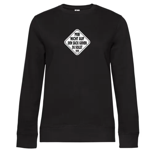 Mir Nicht Auf Den Sack Gehen Du Sollst! Warnschild Sweat Frauen Queen Crew Neck