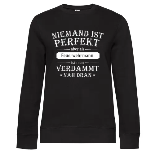 Niemand ist Perfekt aber als Feuerwehrmann Sweat Frauen Queen Crew Neck