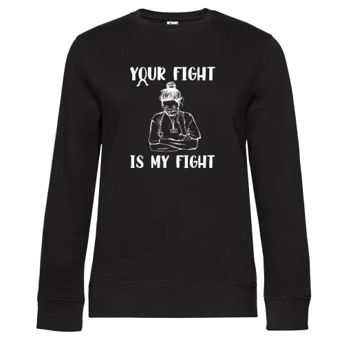 Onkologie Krankenschwester Your Fight Is My Fight Frauen Sweat