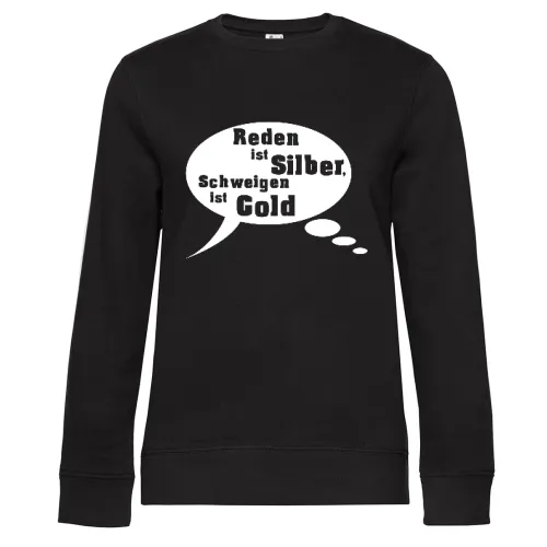 Reden ist Silder schweigen ist Gold Sweat