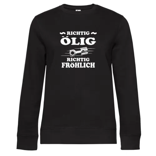Richtig ölig Richtig Fröhlich Kfz Bastler Sweat Frauen Queen Crew Neck