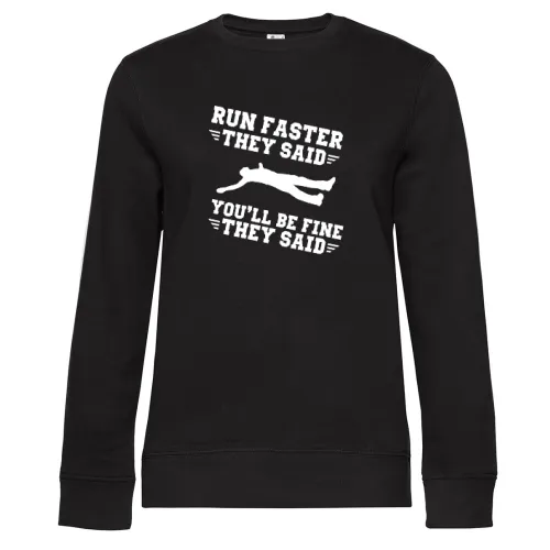 Run Faster They Said Spruch Jogging Runner Läufer Sweat Frauen Queen Crew Neck