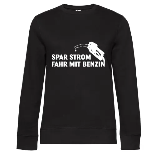 Spar Strom, fahr mit Benzin Sweat Frauen Queen Crew Neck