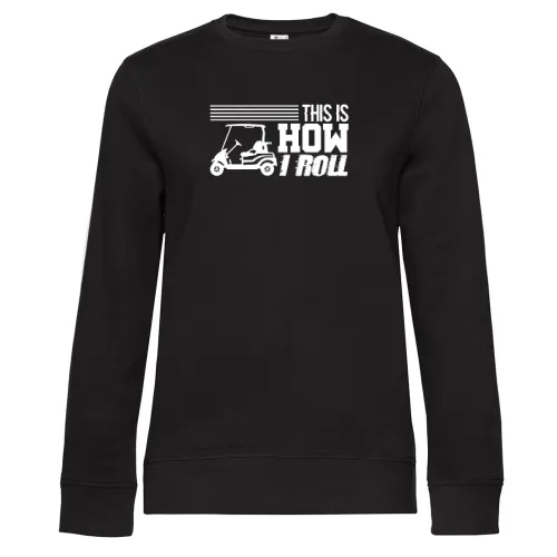This is How I Roll, Golfcart Sweat Frauen Queen Crew Neck