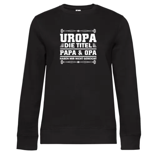 Uropa Opa Baby Papa Titel Opi Großvater Vatertag Sweat Frauen Queen Crew Neck