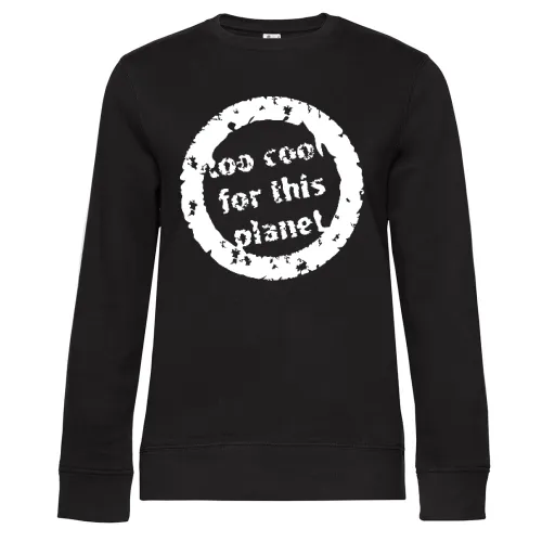 zu cool für diesen Planeten Sweat Frauen Queen Crew Neck