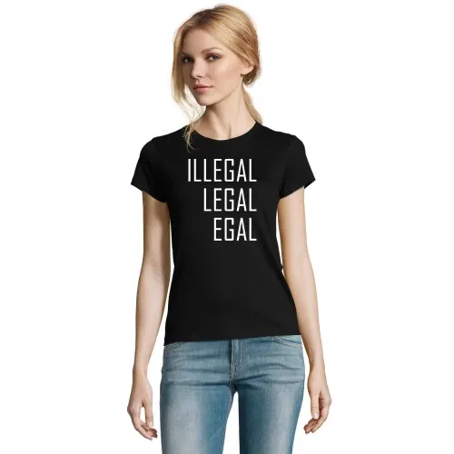 Illegal Legal Egal Frauen T-Shirt